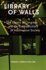 Library of Walls : The Library of Congress and the Contradictions of Information Society - Book