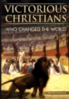 Victorious Christians : Who Changed the World - Book