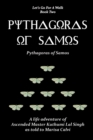Pythagoras of Samos : a Life Adventure of Ascended Master Kuthumi Lal Singh as to to Marisa Calvi - Book