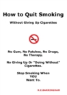 How to Quit Smoking - Without Giving Up Cigarettes - Book