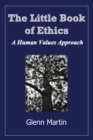 Little Book of Ethics : A Human Values Approach - Book