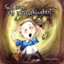 Go Away, Mr Worrythoughts! - Book