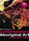 McCulloch's Contemporary Aboriginal Art : The Complete Guide - Book