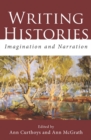 Writing Histories : Imagination and Narration - Book