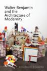 Walter Benjamin and the Architecture of Modernity - Book