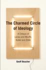 The Charmed Circle of Ideology : A Critique of Laclau and Mouffe, Butler and Zizek - Book