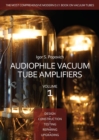 Audiophile Vacuum Tube Amplifiers - Design, Construction, Testing, Repairing & Upgrading, Volume 1 - Book
