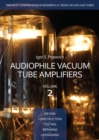 Audiophile Vacuum Tube Amplifiers - Design, Construction, Testing, Repairing & Upgrading, Volume 2 - Book