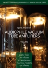 Audiophile Vacuum Tube Amplifiers Volume 3 - Book