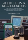 Audio Tests & Measurements : How to Test Electronic Components, Audiophile & Guitar Amplifiers and Loudspeakers Using Modern and Vintage Test Instruments - Book