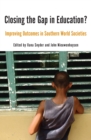 Closing the Gap in Education? : Improving Outcomes in Southern World Societies - Book