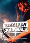Robkaay Journals; (Vol II) This is What Its Really Like Being in a Band - Book