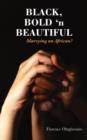 Black Bold 'n Beautiful - Marrying an African? - Book