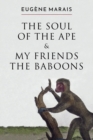 The Soul of the Ape & My Friends the Baboons - Book