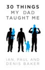 30 Things My Dad Taught Me - Book