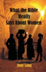 What the Bible Really Says about Women - Book