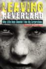 Leaving Neverland (Why Little Boys Shouldn't Run Big Corporations) - Book
