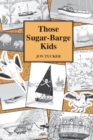 Those Those Sugar-Barge Kids - Book