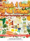 There's a Vegan in the Kitchen : Viva La Vegan's Easy and Tasty Plant-Based Recipes - Book