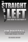 The Straight Left and How to Cultivate It : The Deluxe Edition - Book