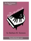 The Piano Workbook - Level 5 : A Resource and Guide for Students in Ten Levels - Book