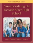 Career Crafting the Decade After High School : Professional's Guide - eBook