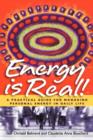 Energy is Real! -- A Practical Guide for Managing Personal Energy in Daily Life - Book