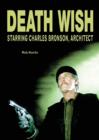 Death Wish : Starring Charles Bronson, Architect - Book