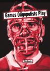 Games Oligopolists Play - Book