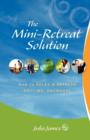 The Mini-Retreat Solution - Book