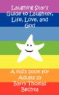 Laughing Star's Guide to Laughter, Life, Love, and God - Book