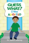 Guess What? I Was Adopted - Book