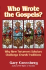 Who Wrote the Gospels? Why New Testament Scholars Challenge Church Traditions - Book