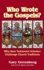 Who Wrote the Gospels? Why New Testament Scholars Challenge Church Traditions - Book