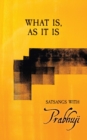 What is, as it is : Satsangs with Prabhuji - Book