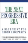 Next Progressive Era : A Blueprint for Broad Prosperity - Book