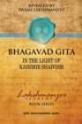 Bhagavad Gi&#772;&#772;ta&#772; : In the Light of Kashmir Shaivism - Book