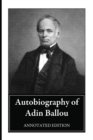 Autobiography of Adin Ballou : Annotated Edition - Book