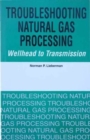 Troubleshooting Natural Gas Processing : Wellhead to Transmission - Book
