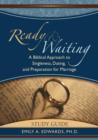 Ready & Waiting : A Biblical Approach to Singleness, Dating, and Preparation for Marriage Study Guide - Book