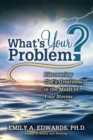 What's Your Problem? Discovering God's Greatness in the Midst of Your Storms - Book