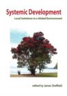 Systemic Development : Local Solutions in a Global Environment - Book