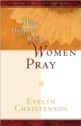 What Happens When Women Pray - Book