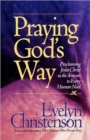 Praying God's Way; Proclaiming Jesus Christ as the Answer to Every Human Need - Book