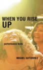 When You Rise Up : Performance Texts - Book