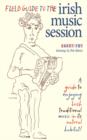 Field Guide to the Irish Music Session - Book