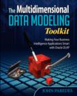 The Multidimensional Data Modeling Toolkit : Making Your Business Intelligence Applicatio - Book