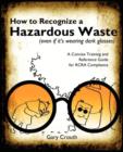 How to Recognize a Hazardous Waste (Even If Its Wearing Dark Glasses) - Book