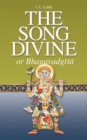 The Song Divine, or Bhagavad-Gita : A Metrical Rendering (with Annotations) (English-Only Edition) - Book