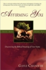 Affirming You : Discovering the Biblical Meaning of Your Name - Book